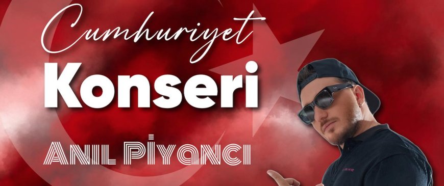 Bornova’da Cumhuriyet Coşkusu Anıl Piyancı Konseri ile Yaşanacak