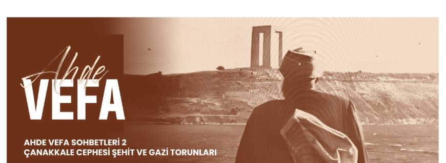 Çanakkale Cephesi Şehit ve Gazi Torunları Çanakkale’de Buluşuyor