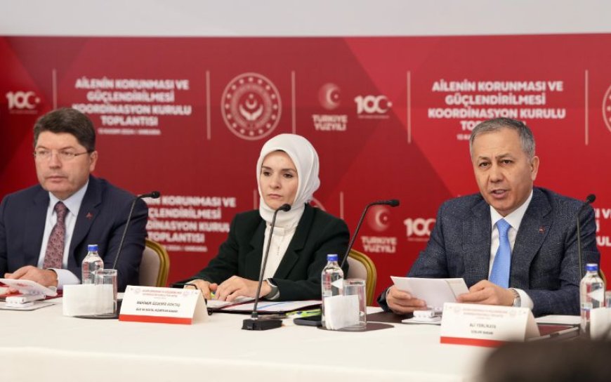 Ali Yerlikaya, Ailenin Korunması ve Güçlendirilmesi Koordinasyon Kurulu Toplantısına Katıldı