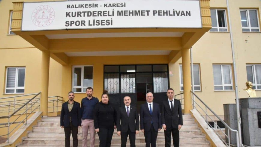 Balıkesir İl Milli Eğitim Müdürü Murat Demir’den Kurtdereli Mehmet Pehlivan Spor Lisesine Ziyaret