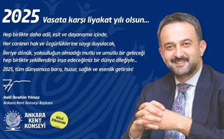 Ankara Kent Konseyi Başkanı Halil İbrahim Yılmaz: '2025 Vasata Karşı Liyakat Yılı Olsun' Çağrısı