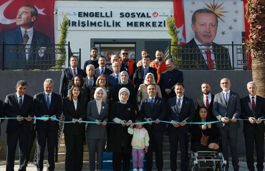 Emine Erdoğan, Hatay Engelli Sosyal Girişimcilik Merkezi’nin Açılışını Gerçekleştirdi