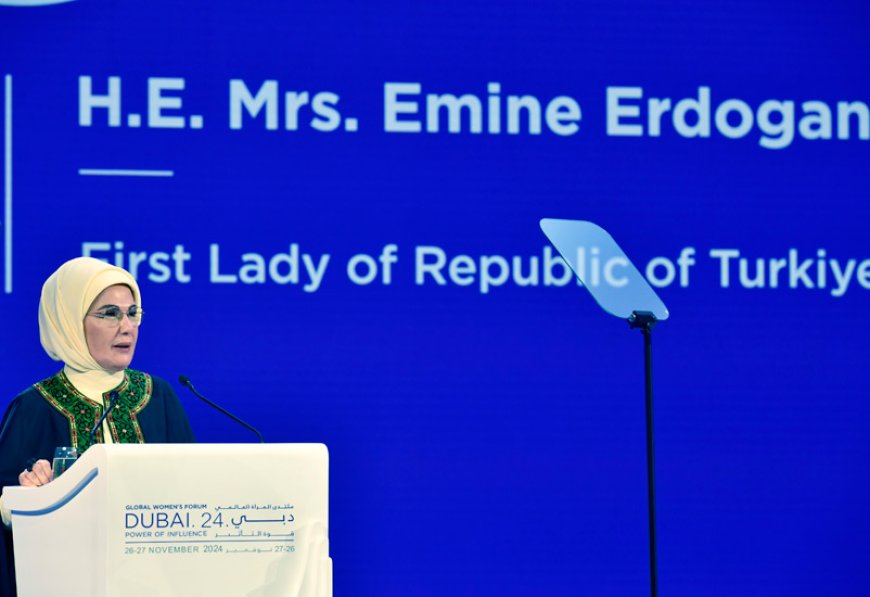 Emine Erdoğan, Dubai Küresel Kadınlar Forumu’nun Açılışına Katıldı