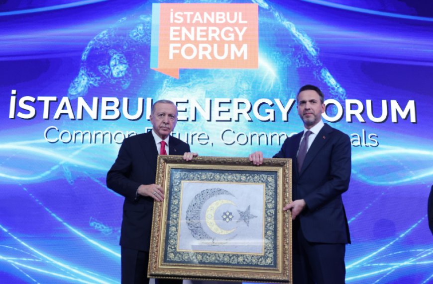 Küresel Enerji Aktörleri İstanbul Energy Forum'da Buluştu