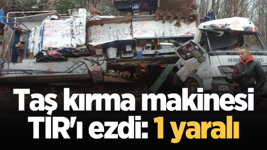 Taş Kırma Makinesi TIR'ı Ezdi: 1 Yaralı