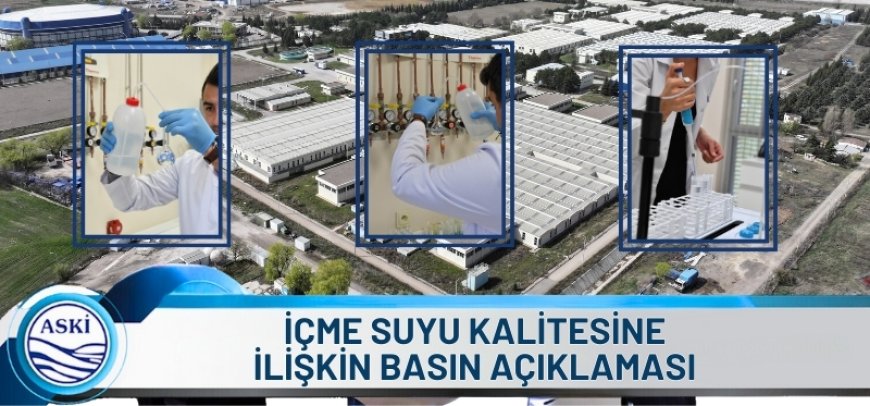 ASKİ: 'İçme Suyunun Kalitesi Sürekli İzleniyor ve Denetleniyor'