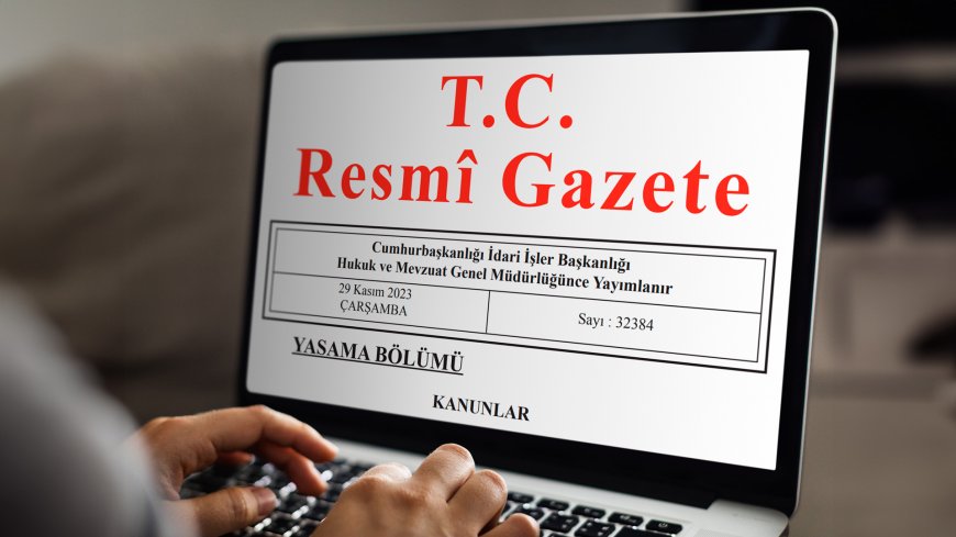 Devlet Memurları Kanunu ve Diğer Kanunlarda Düzenlemeler Resmi Gazete’de Yayımlandı