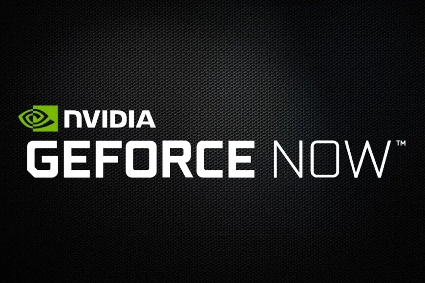 GeForce Now’da Bu Hafta Hangi Oyunlar Ekleniyor? Yeni Liste Açıklandı