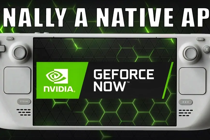 Nvidia, Steam Deck İçin GeForce NOW Desteğini Resmen Duyurdu!