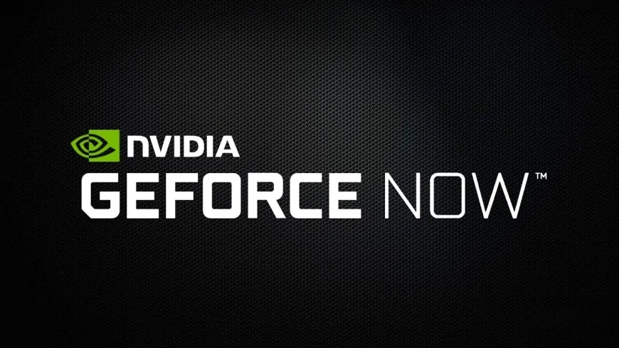 GeForce Now’da Bu Hafta Hangi Oyunlar Ekleniyor? Yeni Liste Açıklandı