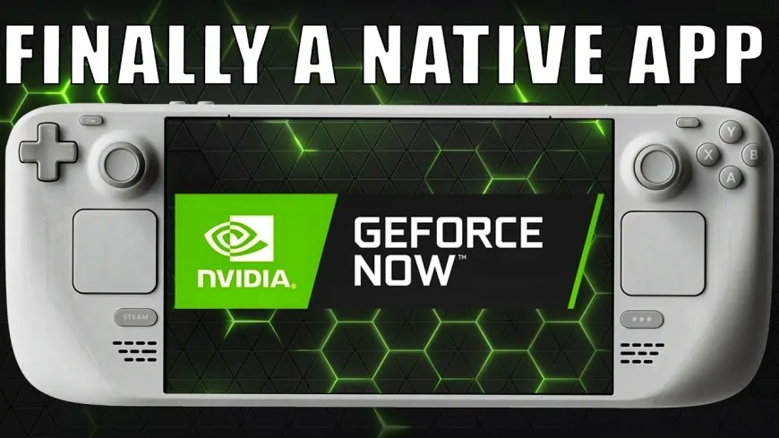 Nvidia, Steam Deck İçin GeForce NOW Desteğini Resmen Duyurdu!