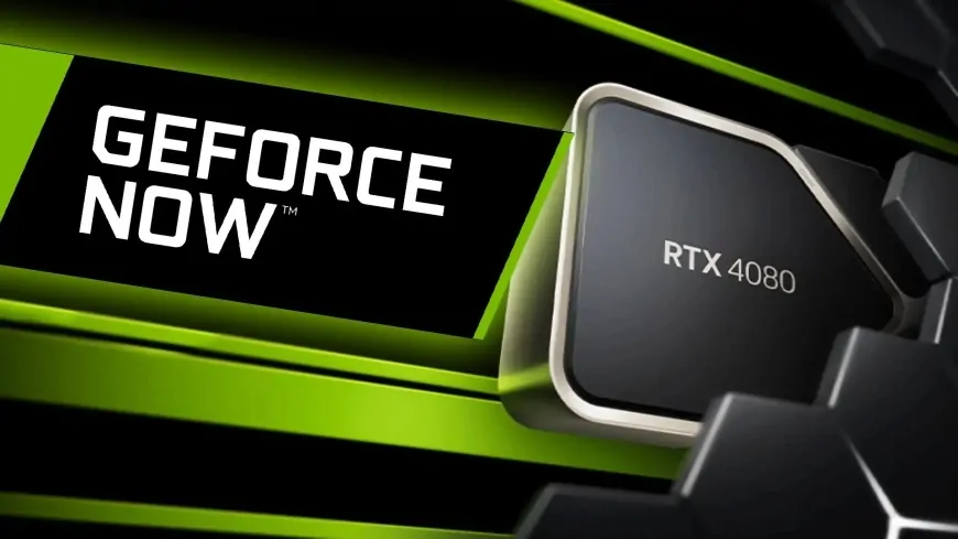 GeForce Now Haftalık Güncellemesi: Yeni Eklenen Oyunlar Açıklandı