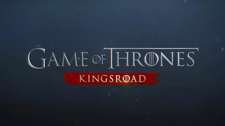 Game of Thrones: Kingsroad İçin Yeni Oynanış Fragmanı Yayınlandı!