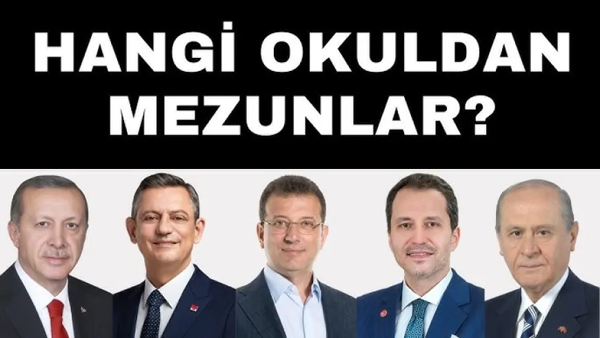 Siyasi Parti Liderlerinin Eğitim Geçmişi: Hangi Okuldan Mezun Oldular?