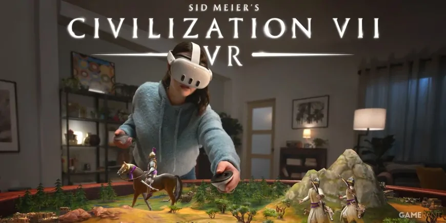 Civilization 7 VR, Meta Quest 3 için duyuruldu: İşte detaylar