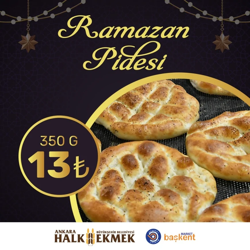 Ankara Halk Ekmek'ten Ramazan Ayına Özel Pide Fiyatı: 13 TL