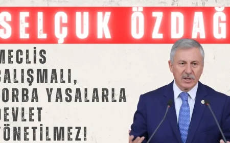 Yeniyol Partili Selçuk Özdağ: ‘Meclis çalışmalı, torba yasalarla devlet yönetilmez!’