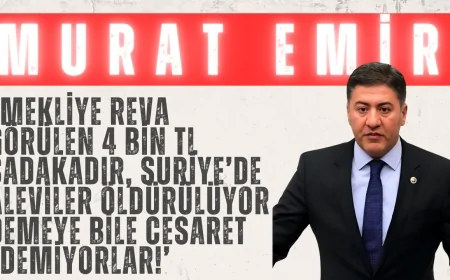 CHP’li Murat Emir: ‘Emekliye reva görülen 4 bin TL sadakadır, Suriye’de Aleviler öldürülüyor demeye bile cesaret edemiyorlar!’