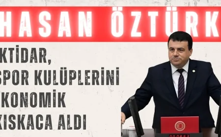 CHP’li Hasan Öztürk: ‘İktidar, spor kulüplerini ekonomik kıskaca aldı’
