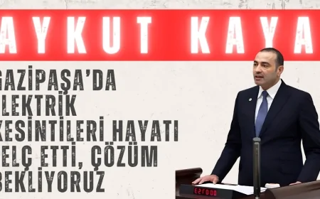 CHP’li Aykut Kaya: ‘Gazipaşa’da elektrik kesintileri hayatı felç etti, çözüm bekliyoruz’