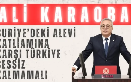 CHP’li Ali Karaoba: ‘Suriye’deki Alevi katliamına karşı Türkiye sessiz kalmamalı’