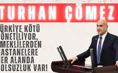 İYİ Partili Turhan Çömez: ‘Türkiye kötü yönetiliyor, emeklilerden hastanelere her alanda yolsuzluk var!’