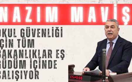 AK Partili Nazım Maviş: ‘Okul güvenliği için tüm bakanlıklar eş güdüm içinde çalışıyor’