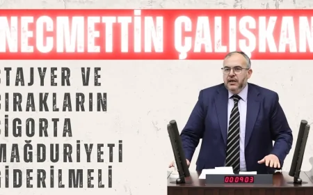Saadet Partili Necmettin Çalışkan: ‘Stajyer ve çırakların sigorta mağduriyeti giderilmeli’