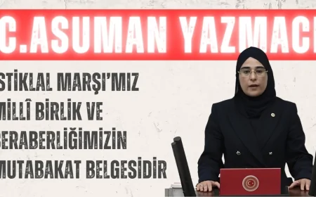 AK Parti’li Yazmacı: ‘İstiklal Marşı’mız millî birlik ve beraberliğimizin mutabakat belgesidir’