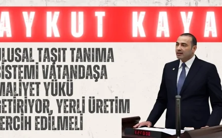 CHP’li Aykut Kaya: ‘Ulusal Taşıt Tanıma Sistemi vatandaşa maliyet yükü getiriyor, yerli üretim tercih edilmeli’