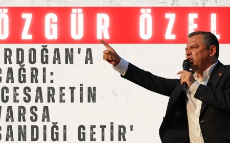 Özgür Özel'den Erdoğan'a çağrı: 'Cesaretin varsa sandığı getir'
