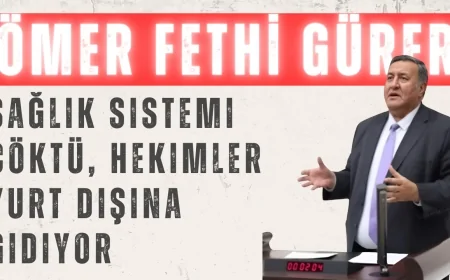 CHP’li Ömer Fethi Gürer: ‘Sağlık sistemi çöktü, hekimler yurt dışına gidiyor’