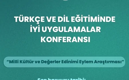 “Türkçe ve Dil Eğitiminde İyi Uygulamalar Konferansı” İçin Başvurular Başladı