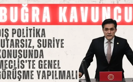 İYİ Parti’li Buğra Kavuncu: ‘Dış politika tutarsız, Suriye konusunda Meclis’te genel görüşme yapılmalı’