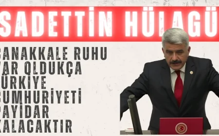 AK Parti’li Sadettin Hülagü: ‘Çanakkale ruhu var oldukça Türkiye Cumhuriyeti payidar kalacaktır’