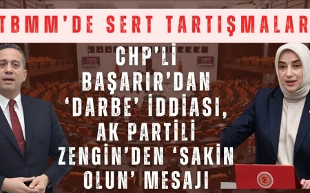 TBMM’de Sert Tartışmalar: CHP’li Başarır’dan ‘Darbe’ İddiası, AK Partili Zengin’den ‘Sakin Olun’ Mesajı