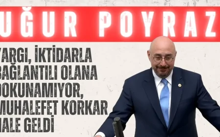 İYİ Partili Uğur Poyraz: ‘Yargı, iktidarla bağlantılı olana dokunamıyor, muhalefet korkar hale geldi’