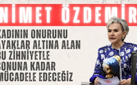 CHP’li Nimet Özdemir: ‘Kadının onurunu ayaklar altına alan bu zihniyetle sonuna kadar mücadele edeceğiz’