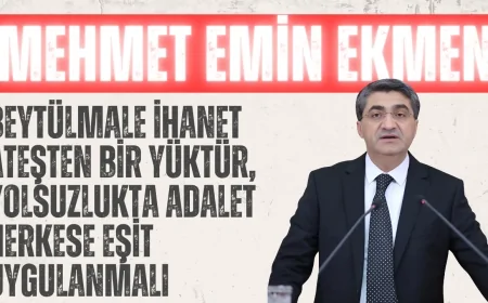 Mehmet Emin Ekmen: ‘Beytülmale ihanet ateşten bir yüktür, yolsuzlukta adalet herkese eşit uygulanmalı’