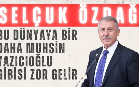 Yeniyol Partili Selçuk Özdağ: ‘Bu dünyaya bir daha Muhsin Yazıcıoğlu gibisi zor gelir’