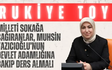 AK Parti Milletvekili Rukiye Toy: ‘Milleti sokağa çağıranlar, Muhsin Yazıcıoğlu’nun devlet adamlığına bakıp ders almalı’