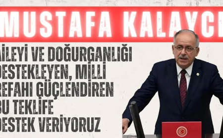 MHP’li Kalaycı: ‘Aileyi ve doğurganlığı destekleyen, milli refahı güçlendiren bu teklife destek veriyoruz’