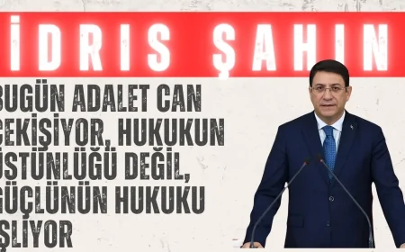 DEVA Partili İdris Şahin: ‘Bugün adalet can çekişiyor, hukukun üstünlüğü değil, güçlünün hukuku işliyor’