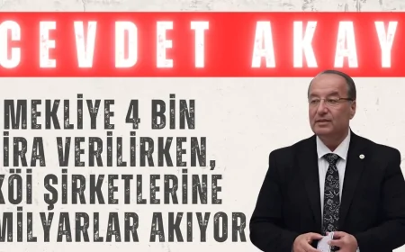CHP’li Cevdet Akay: ‘Emekliye 4 bin lira verilirken, KÖİ şirketlerine milyarlar akıyor’
