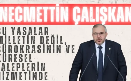 Saadet Partili Necmettin Çalışkan: ‘Bu yasalar milletin değil, bürokrasinin ve küresel taleplerin hizmetinde’