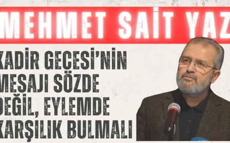 AK Partili Mehmet Sait Yaz: ‘Kadir Gecesi’nin mesajı sözde değil, eylemde karşılık bulmalı’