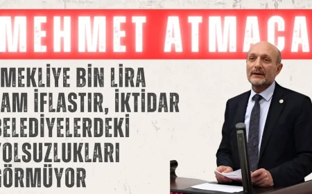 Saadet Partili Mehmet Atmaca: “Emekliye bin lira zam iflastır, iktidar belediyelerdeki yolsuzlukları görmüyor”