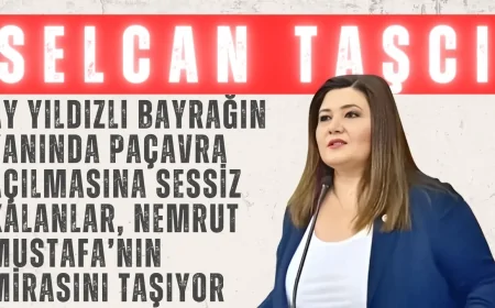 Selcan Taşcı’dan TBMM’de Sert Tepki: ‘Ay Yıldızlı Bayrağın Yanında Paçavra Açılmasına Sessiz Kalanlar, Nemrut Mustafa’nın Mirasını Taşıyor’