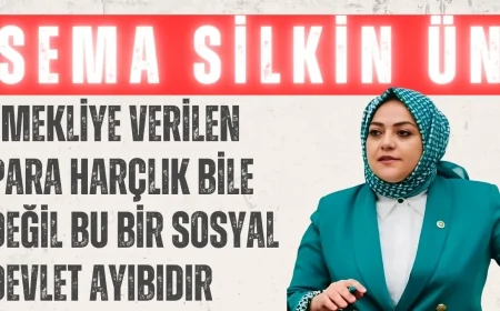 Gelecek Partili Sema Silkin Ün: “Emekliye verilen para harçlık bile değil; bu bir sosyal devlet ayıbıdır”