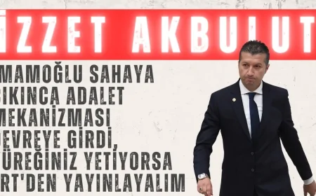 CHP’li İzzet Akbulut: ‘İmamoğlu sahaya çıkınca adalet mekanizması devreye girdi, yüreğiniz yetiyorsa TRT'den yayınlayalım’